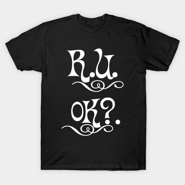 r u ok | are you ok | ru ok T-Shirt by OrionBlue